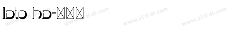 lato ha字体转换